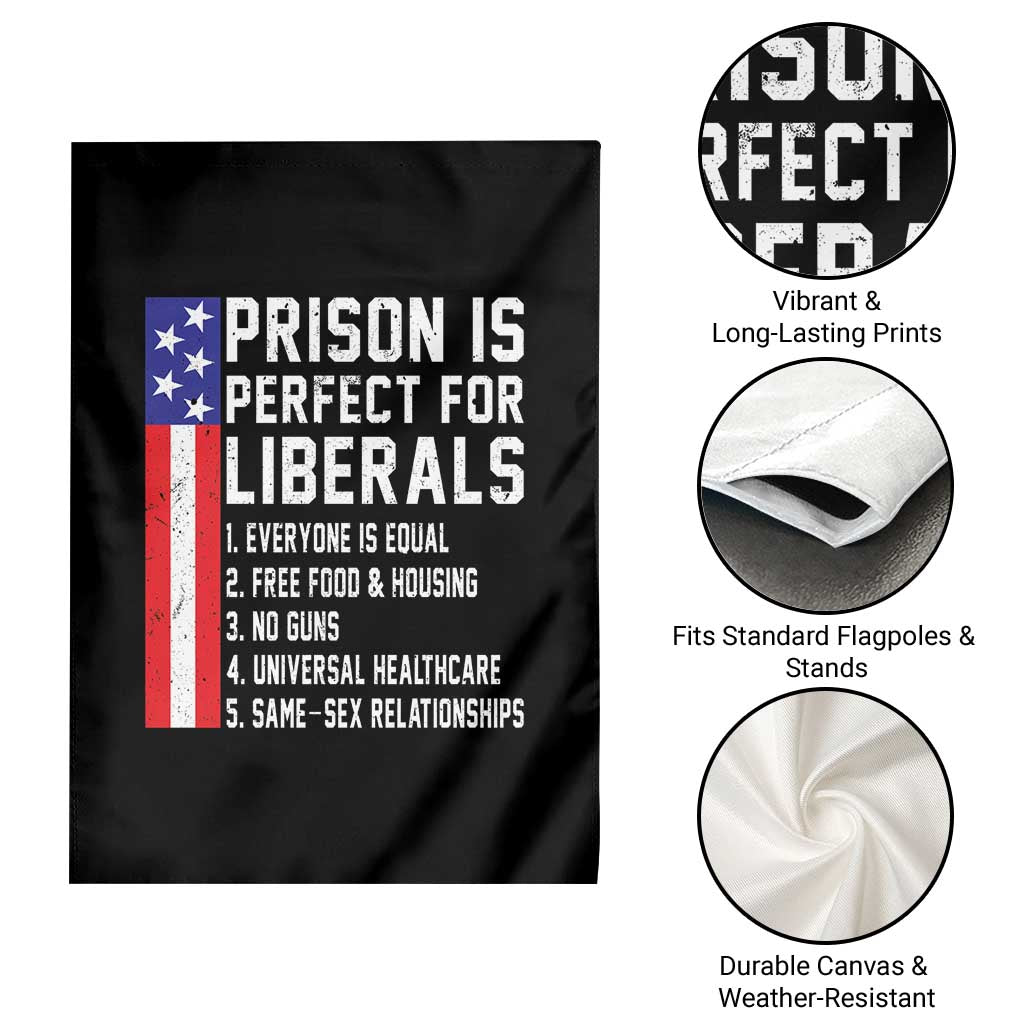 Prison Is Perfect For Liberals Garden Flag Distressed American Flag Conservative Humor TS02 Print Your Wear