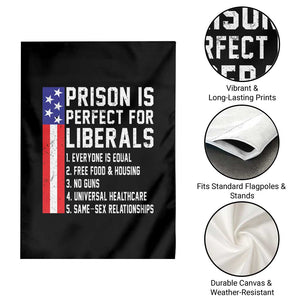 Prison Is Perfect For Liberals Garden Flag Distressed American Flag Conservative Humor TS02 Print Your Wear