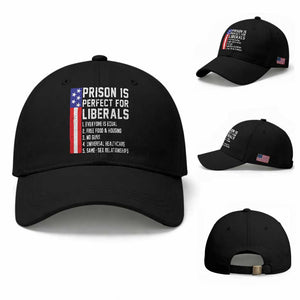 Prison Is Perfect For Liberals Baseball Cap Distressed American Flag Conservative Humor TS02 Baseball Cap Universal Fit Black Print Your Wear