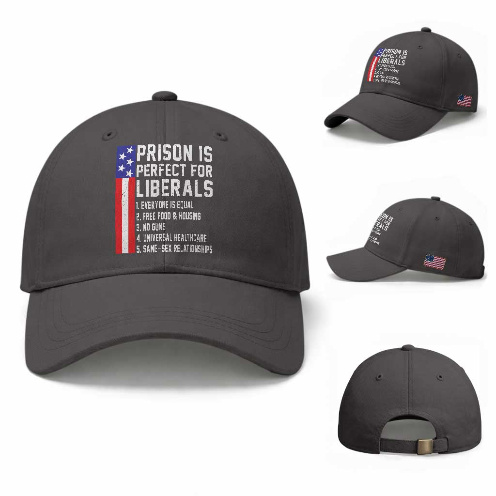 Prison Is Perfect For Liberals Baseball Cap Distressed American Flag Conservative Humor TS02 Baseball Cap Universal Fit Dark Gray Print Your Wear