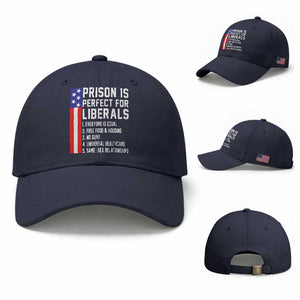 Prison Is Perfect For Liberals Baseball Cap Distressed American Flag Conservative Humor TS02 Baseball Cap Universal Fit Navy Print Your Wear