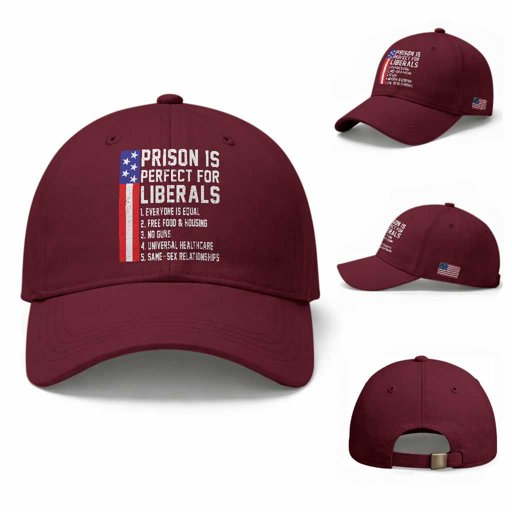 Prison Is Perfect For Liberals Baseball Cap Distressed American Flag Conservative Humor TS02 Baseball Cap Universal Fit Maroon Print Your Wear