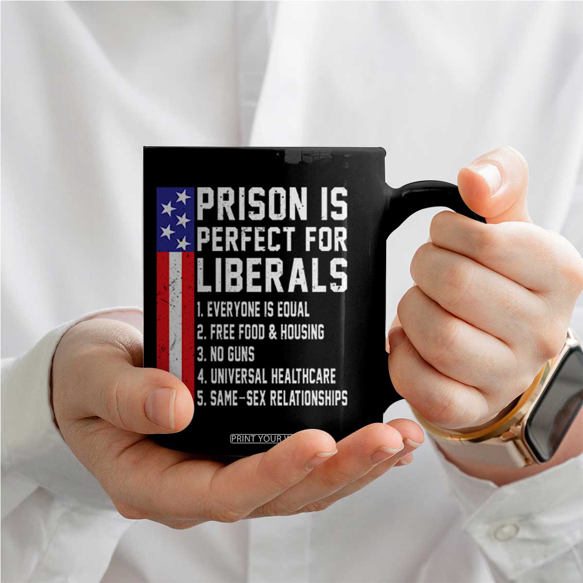 Prison Is Perfect For Liberals Coffee Mug Distressed American Flag Conservative Humor TS02 Print Your Wear