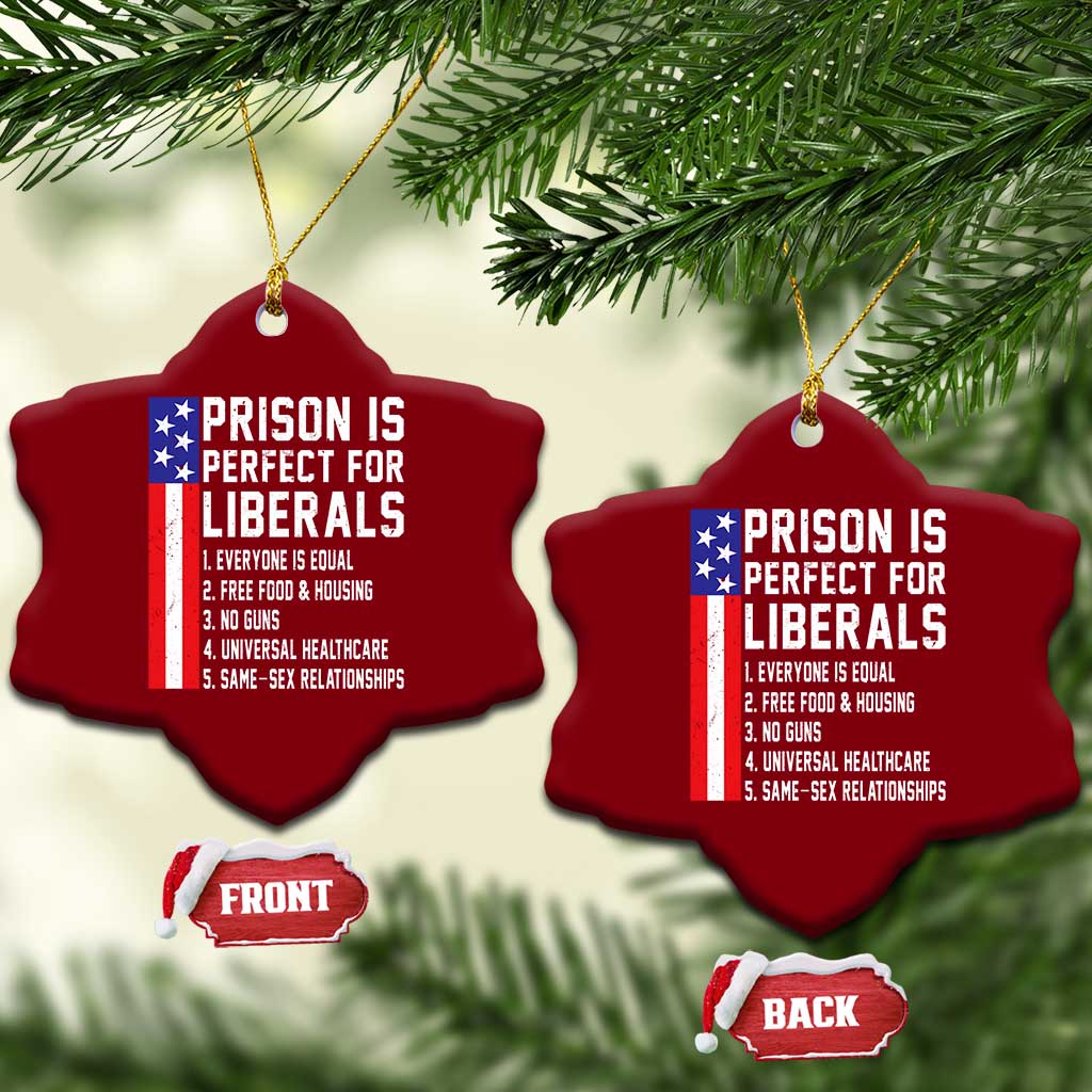 Prison Is Perfect For Liberals Ceramic Ornament Distressed American Flag Conservative Humor TS02 Print Your Wear