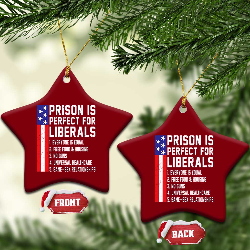 Prison Is Perfect For Liberals Ceramic Ornament Distressed American Flag Conservative Humor TS02 Print Your Wear