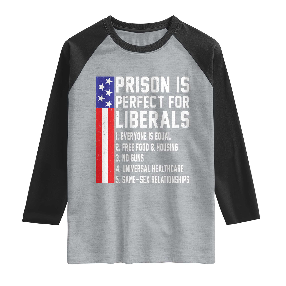 Prison Is Perfect For Liberals Raglan Shirt Distressed American Flag Conservative Humor TS02 Heather Gray Black Print Your Wear