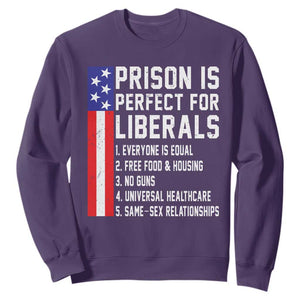 Prison Is Perfect For Liberals Sweatshirt Distressed American Flag Conservative Humor TS02 Purple Print Your Wear