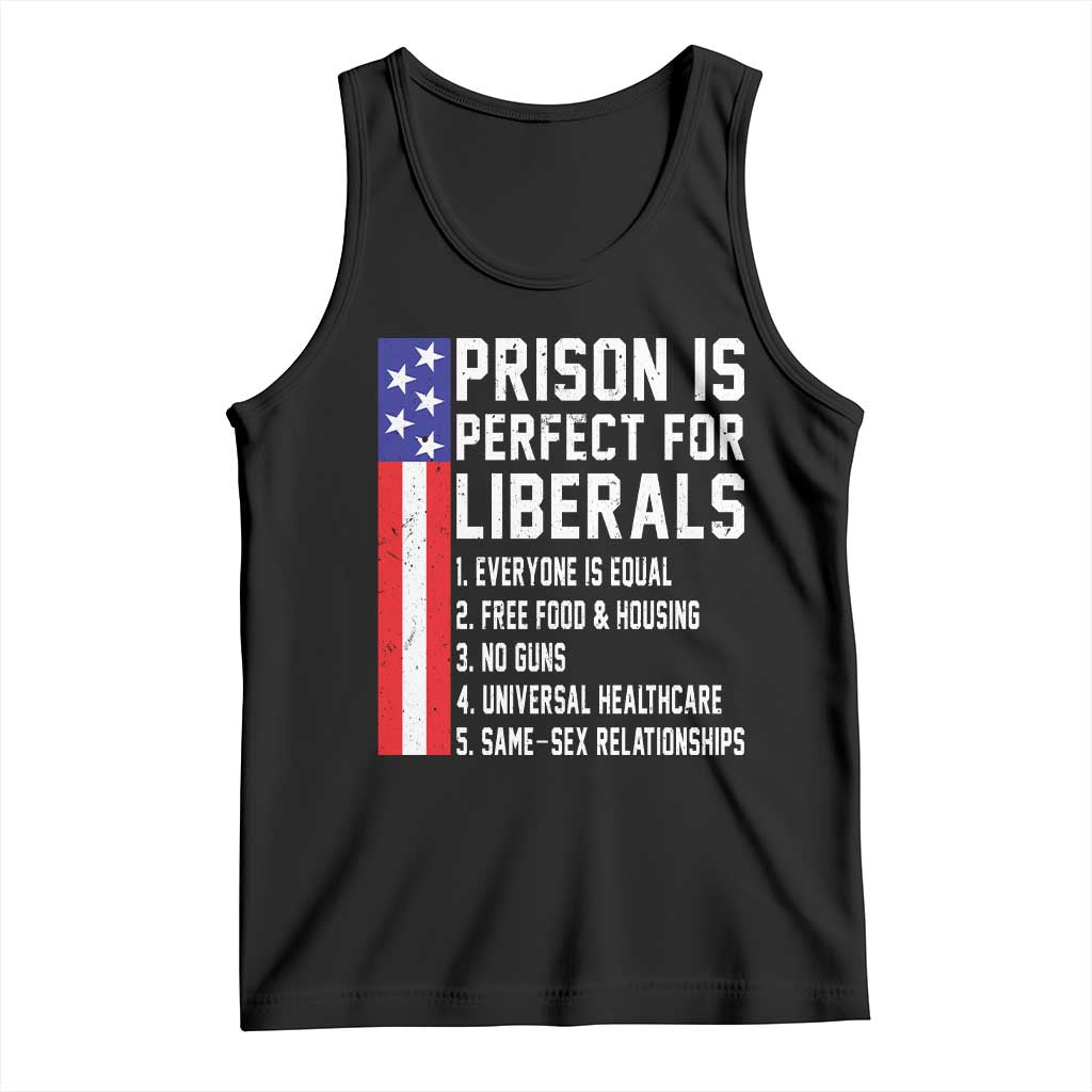 Prison Is Perfect For Liberals Tank Top Distressed American Flag Conservative Humor TS02 Black Print Your Wear
