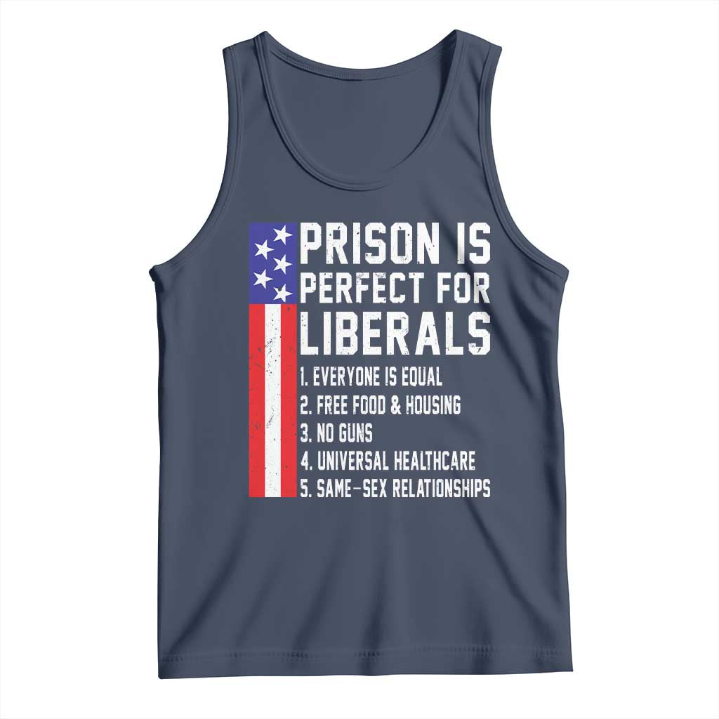 Prison Is Perfect For Liberals Tank Top Distressed American Flag Conservative Humor TS02 Navy Print Your Wear