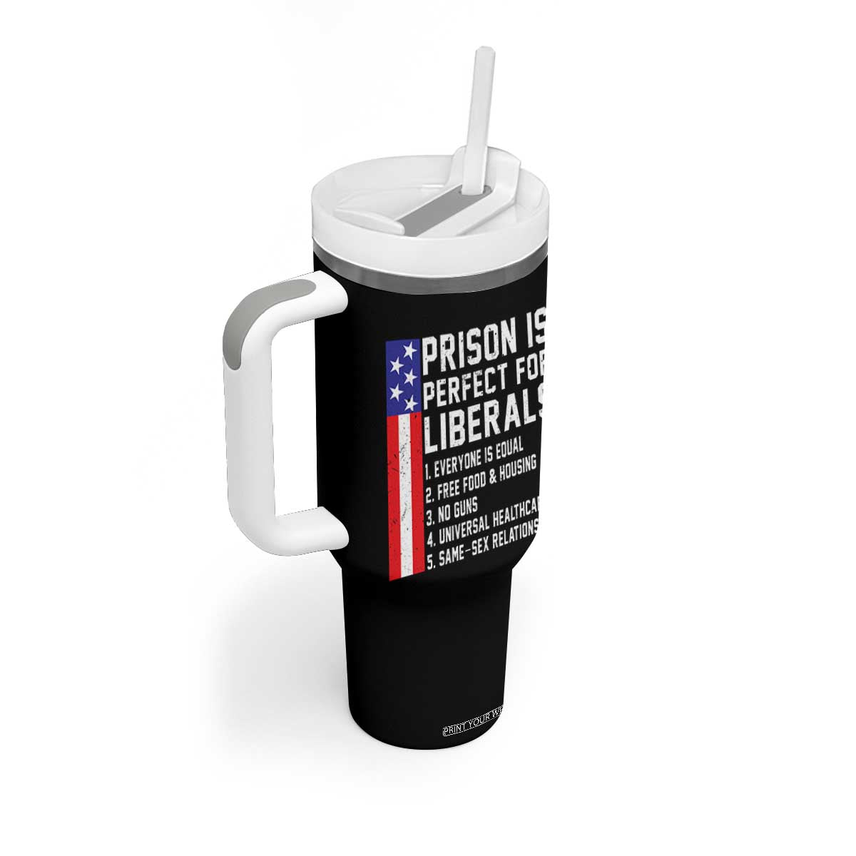 Prison Is Perfect For Liberals Tumbler With Handle Distressed American Flag Conservative Humor TS02 Print Your Wear