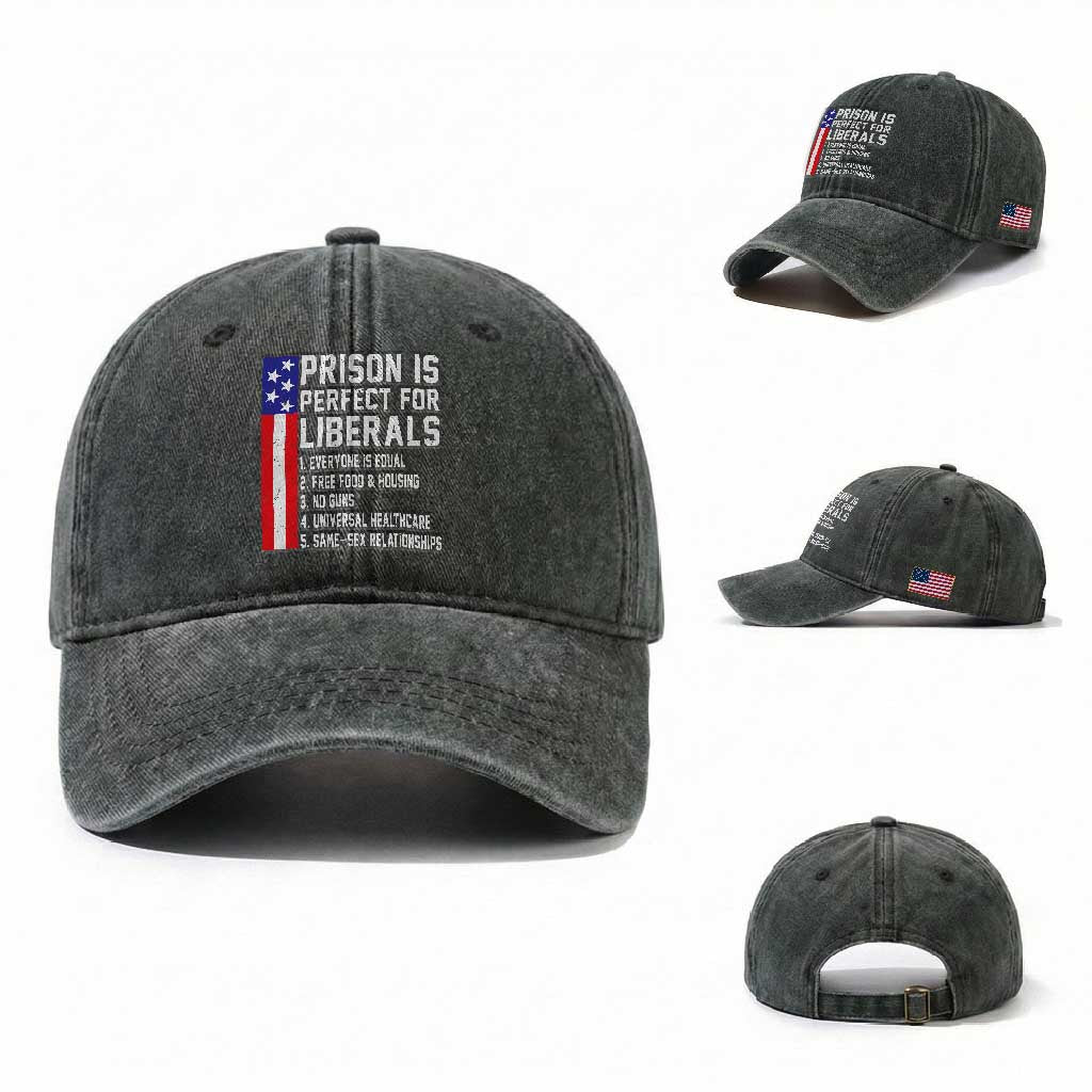 Prison Is Perfect For Liberals Washed Cotton Baseball Cap Distressed American Flag Conservative Humor TS02 Washed Cap Universal Fit Dark Green Print Your Wear