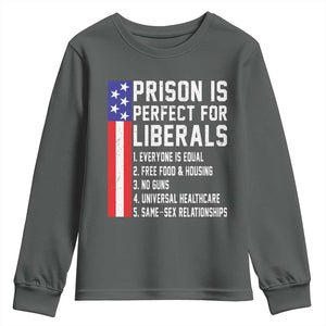 Prison Is Perfect For Liberals Youth Sweatshirt Distressed American Flag Conservative Humor TS02 Dark Heather Print Your Wear