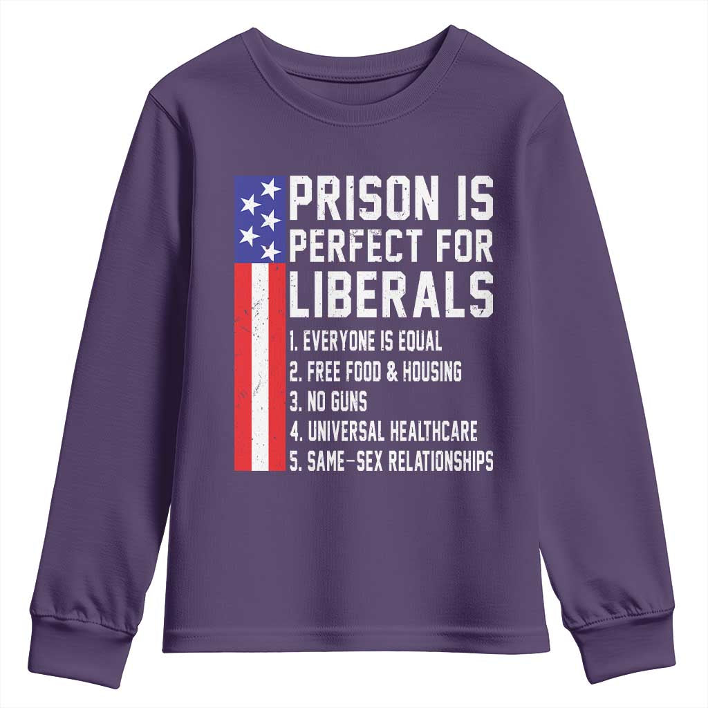 Prison Is Perfect For Liberals Youth Sweatshirt Distressed American Flag Conservative Humor TS02 Purple Print Your Wear