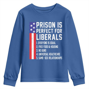 Prison Is Perfect For Liberals Youth Sweatshirt Distressed American Flag Conservative Humor TS02 Royal Blue Print Your Wear