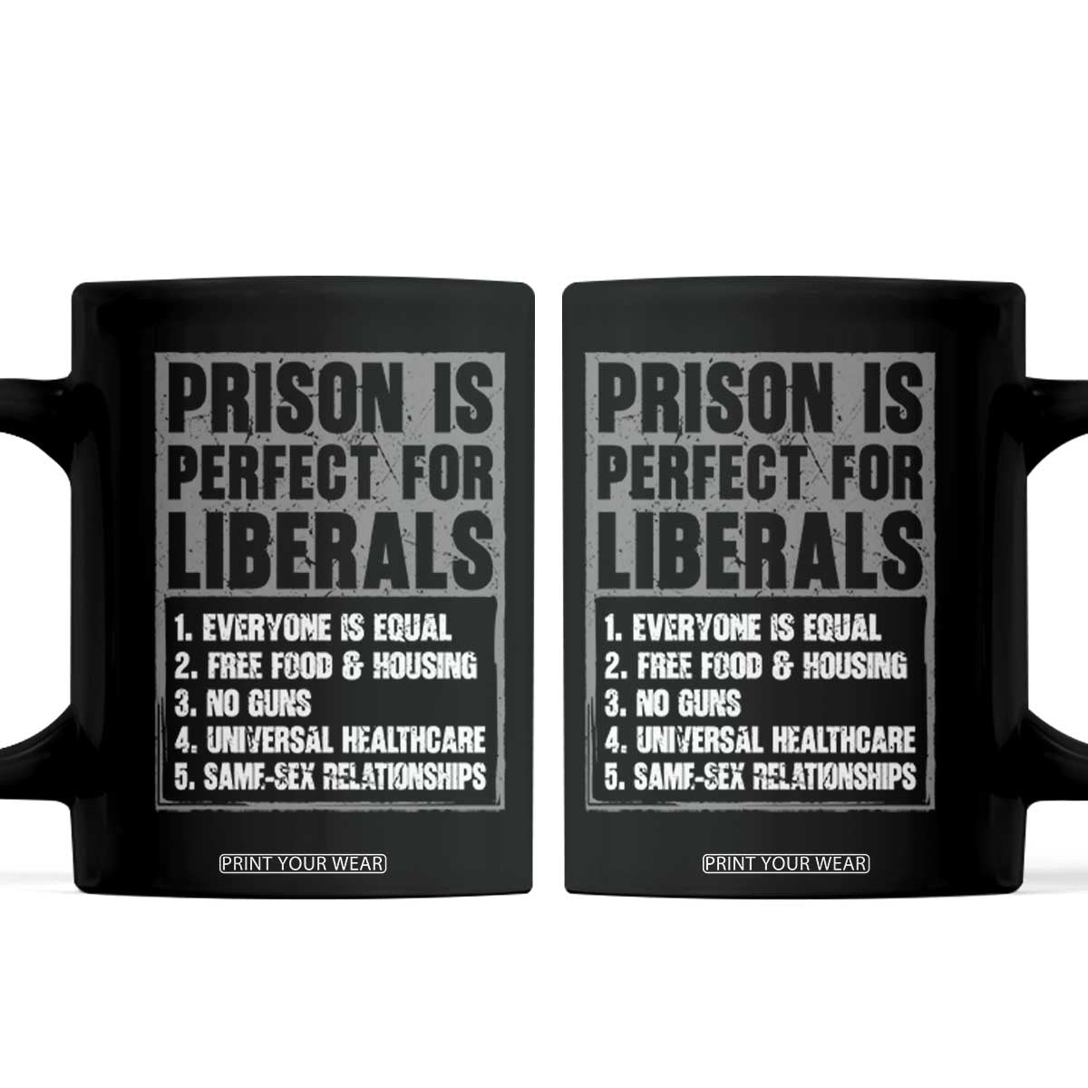 Prison Is Perfect For Liberals Coffee Mug Satirical List Retro Grunge Conservative Humor TS02 Black Print Your Wear