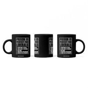 Prison Is Perfect For Liberals Coffee Mug Satirical List Retro Grunge Conservative Humor TS02 Print Your Wear