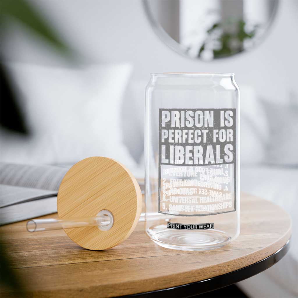 Prison Is Perfect For Liberals Glass Can Satirical List Retro Grunge Conservative Humor TS02 Print Your Wear
