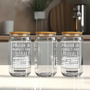 Prison Is Perfect For Liberals Glass Can Satirical List Retro Grunge Conservative Humor TS02 Print Your Wear