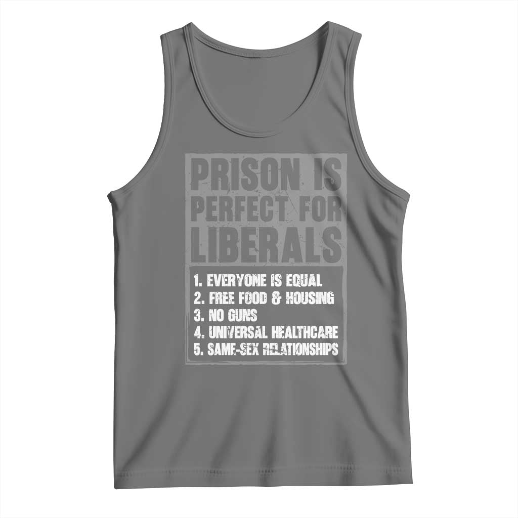 Prison Is Perfect For Liberals Tank Top Satirical List Retro Grunge Conservative Humor TS02 Black Heather Print Your Wear
