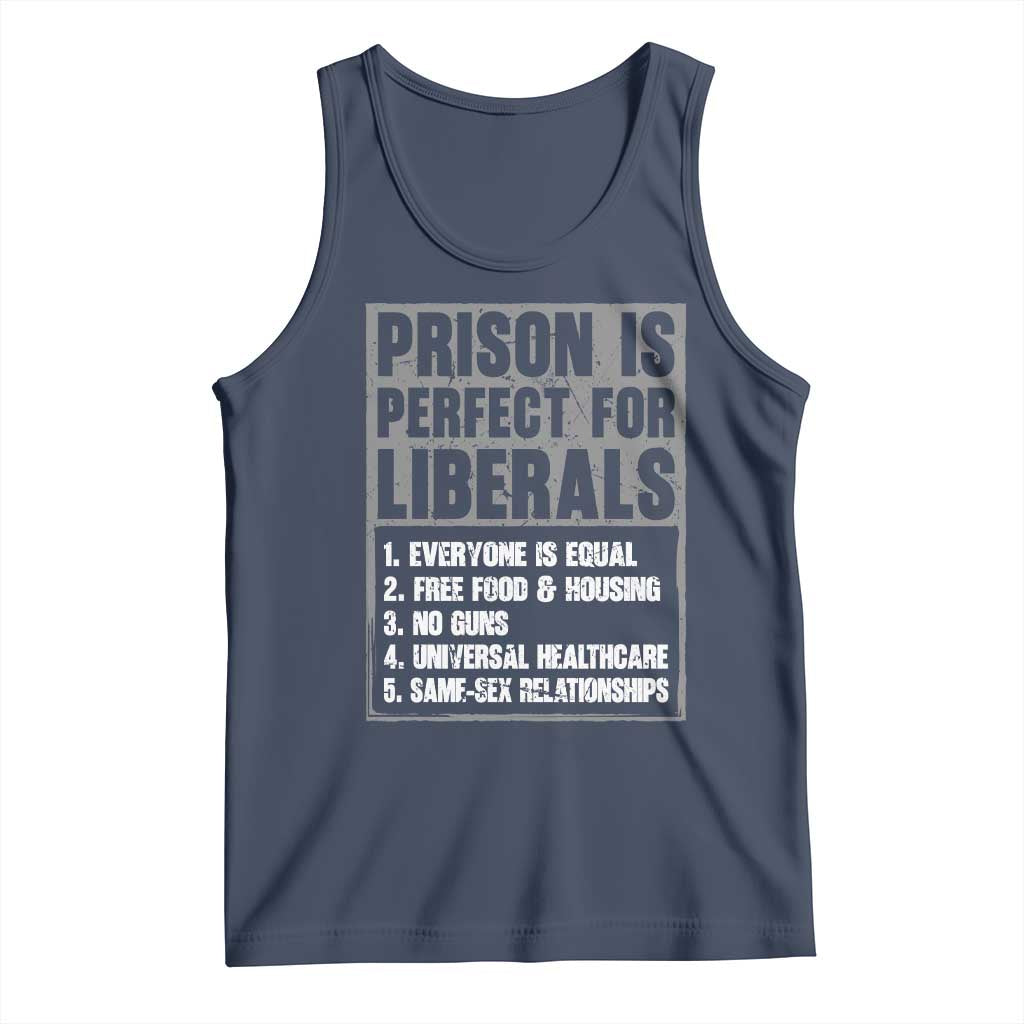 Prison Is Perfect For Liberals Tank Top Satirical List Retro Grunge Conservative Humor TS02 Navy Print Your Wear
