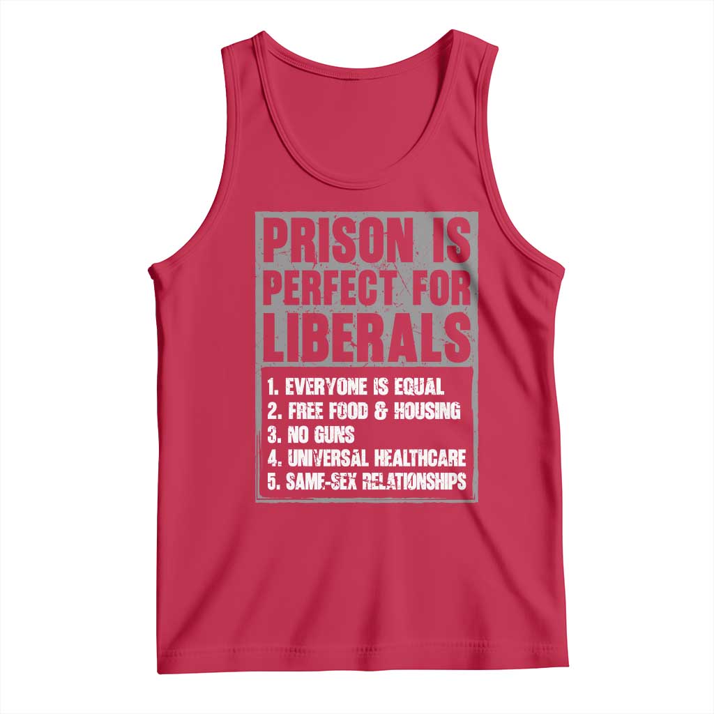 Prison Is Perfect For Liberals Tank Top Satirical List Retro Grunge Conservative Humor TS02 Red Print Your Wear