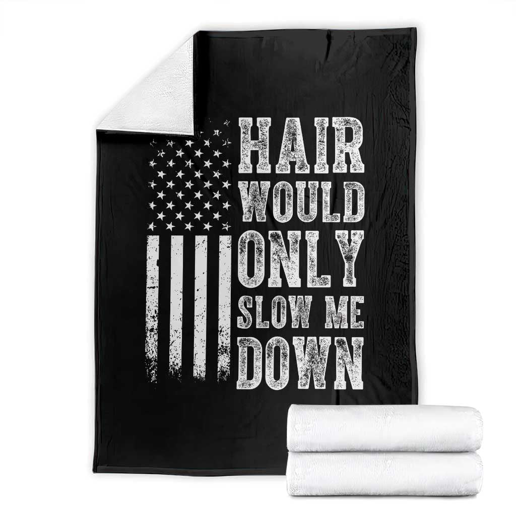 Funny Bald Pride Hair Would Only Slow Me Down Throw Blanket Distressed Patriotic US Flag Bald Men Joke TS02 Black Print Your Wear