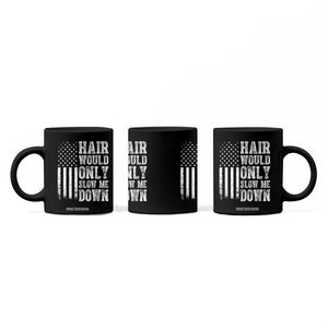 Funny Bald Pride Hair Would Only Slow Me Down Coffee Mug Distressed Patriotic US Flag Bald Men Joke TS02 Print Your Wear