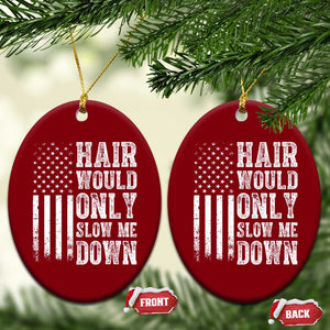 Funny Bald Pride Hair Would Only Slow Me Down Ceramic Ornament Distressed Patriotic US Flag Bald Men Joke TS02 Print Your Wear