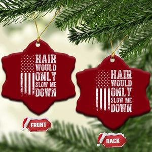Funny Bald Pride Hair Would Only Slow Me Down Ceramic Ornament Distressed Patriotic US Flag Bald Men Joke TS02 Print Your Wear
