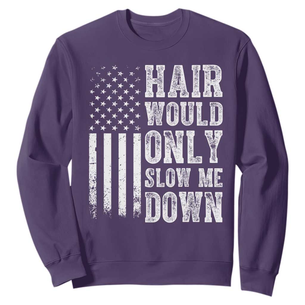 Funny Bald Pride Hair Would Only Slow Me Down Sweatshirt Distressed Patriotic US Flag Bald Men Joke TS02 Purple Print Your Wear