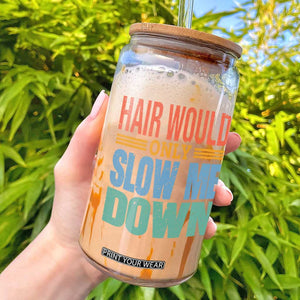 Retro 70s Hair Would Only Slow Me Down Glass Can Vintage Distressed Typography Funny Bald Joke TS02 Black Print Your Wear