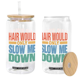 Retro 70s Hair Would Only Slow Me Down Glass Can Vintage Distressed Typography Funny Bald Joke TS02 Print Your Wear