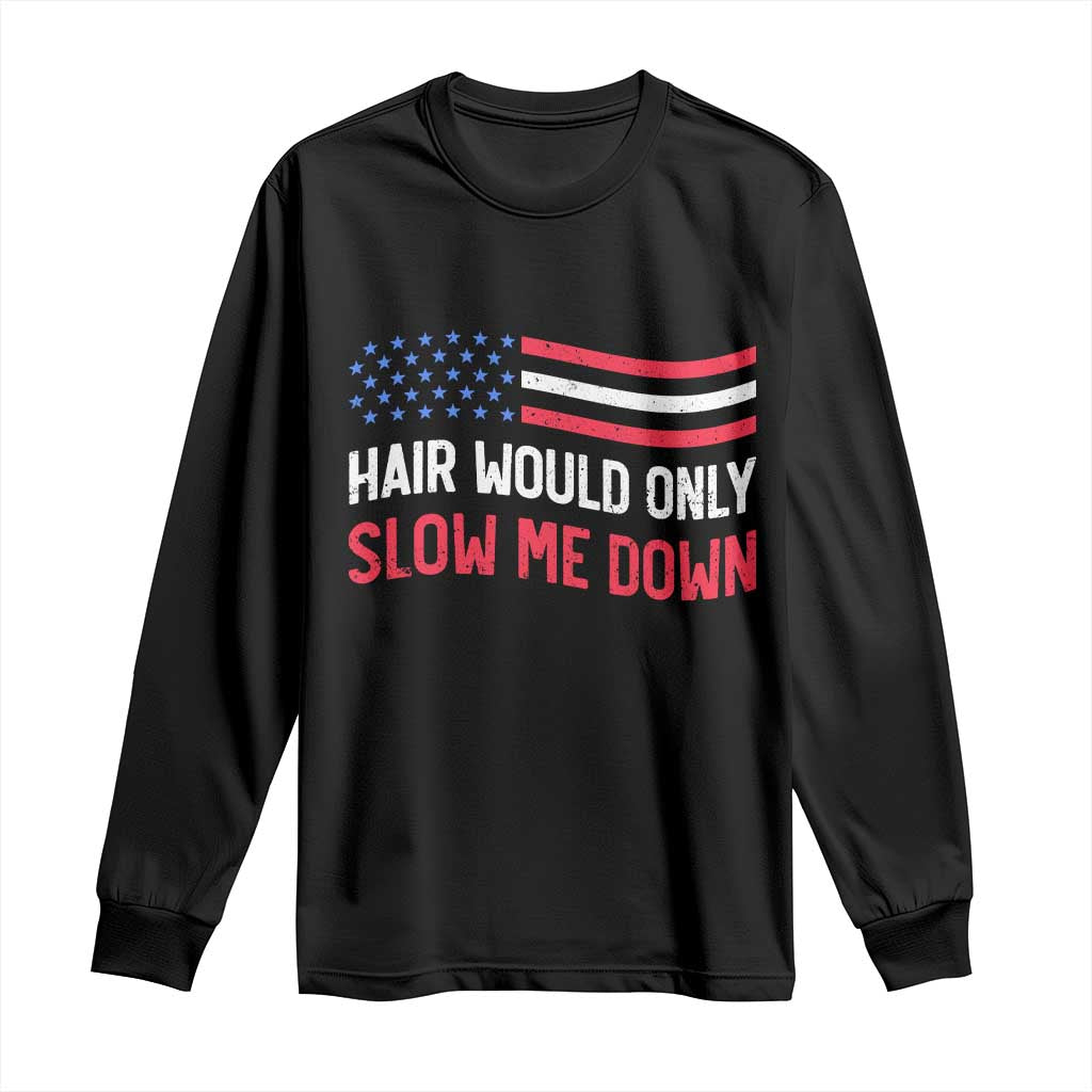 Hair Would Only Slow Me Down Retro Groovy Long Sleeve Shirt Patriotic Waving Flag Comedic Bald Pride TS02 Black Print Your Wear