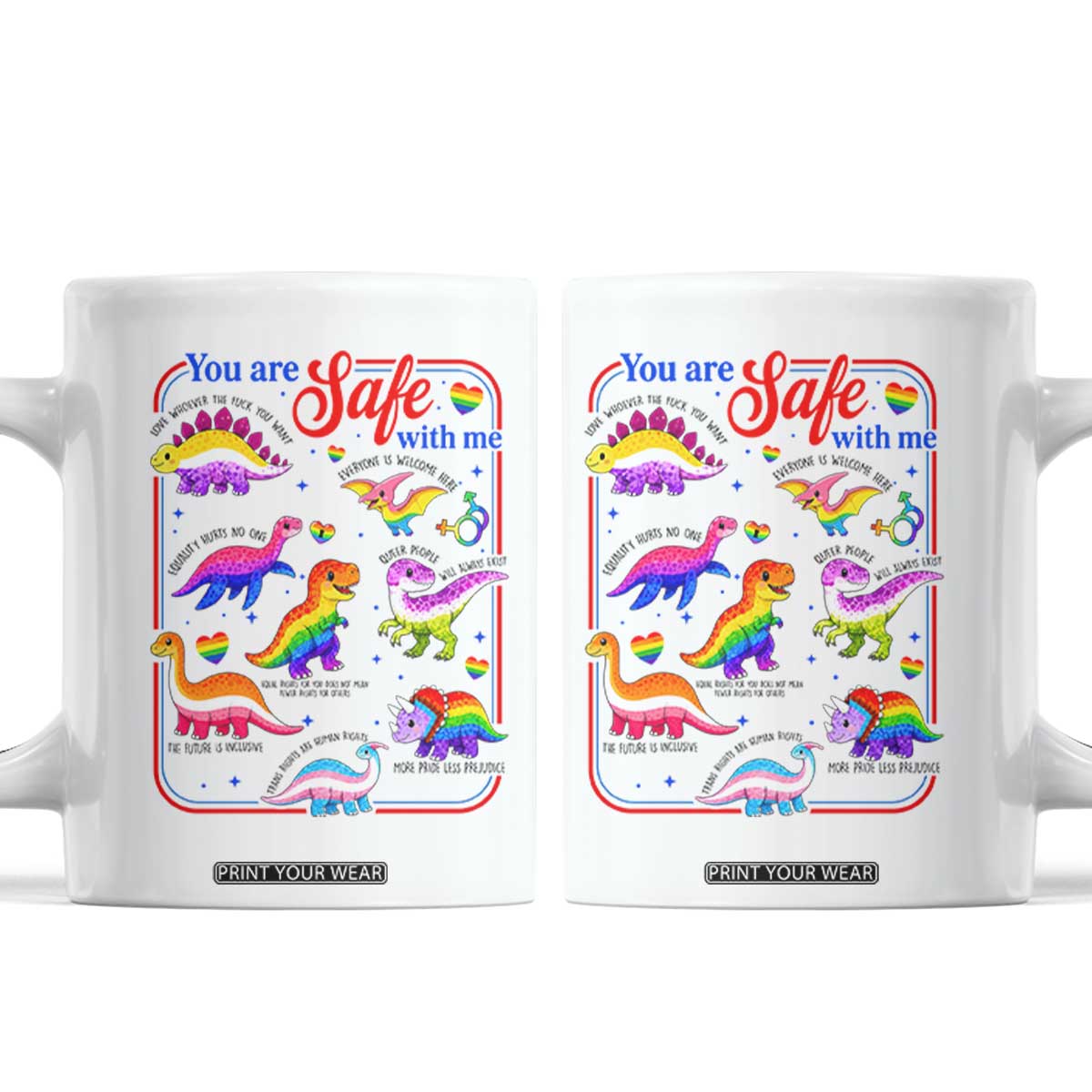 Cute Rainbow Dinosaur LGBTQ Ally Coffee Mug You Are Safe With Me Pride Month TS02 White Print Your Wear