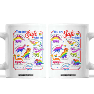 Cute Rainbow Dinosaur LGBTQ Ally Coffee Mug You Are Safe With Me Pride Month TS02 White Print Your Wear