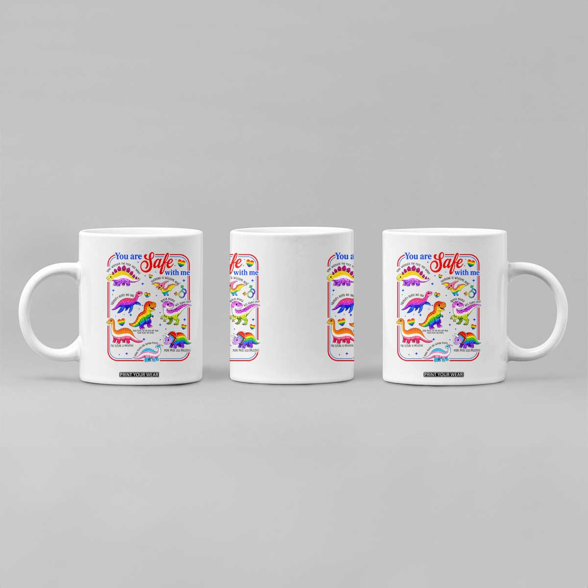 Cute Rainbow Dinosaur LGBTQ Ally Coffee Mug You Are Safe With Me Pride Month TS02 Print Your Wear