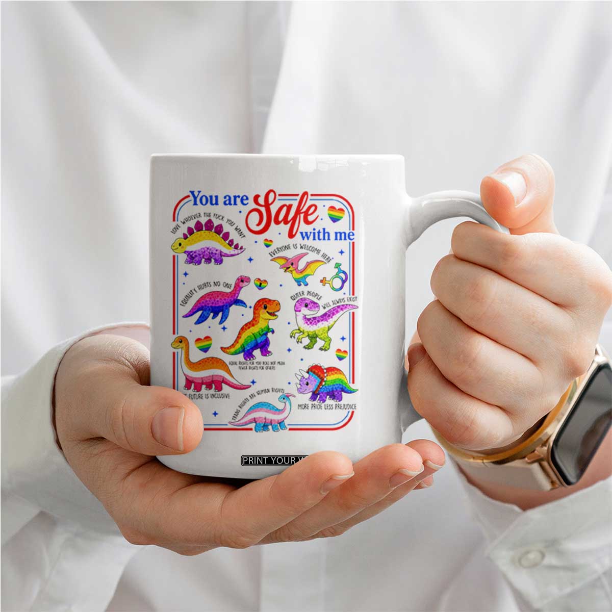 Cute Rainbow Dinosaur LGBTQ Ally Coffee Mug You Are Safe With Me Pride Month TS02 Print Your Wear