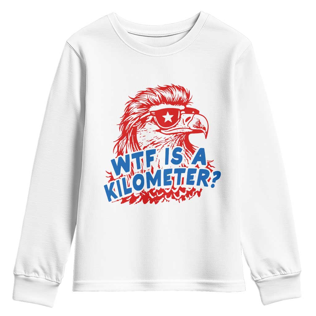 WTF Is A Kilometer Funny American Bald Eagle Youth Sweatshirt Patriotic 4th of July Humor TS02 White Print Your Wear