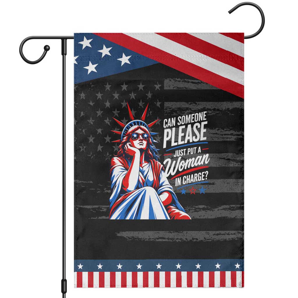 Lady Liberty Feminist Graphic Patriotic Garden Flag Can Someone Please Just Put A Woman In Charge Funny Feminism TS02 Distressed Black Blue Print Your Wear