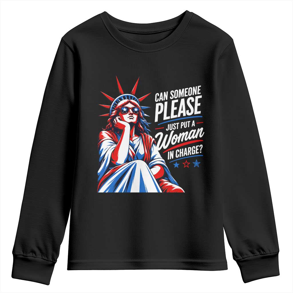 Patriotic Lady Liberty Feminist Graphic Youth Sweatshirt Can Someone Please Just Put A Woman In Charge Funny Feminism TS02 Black Print Your Wear