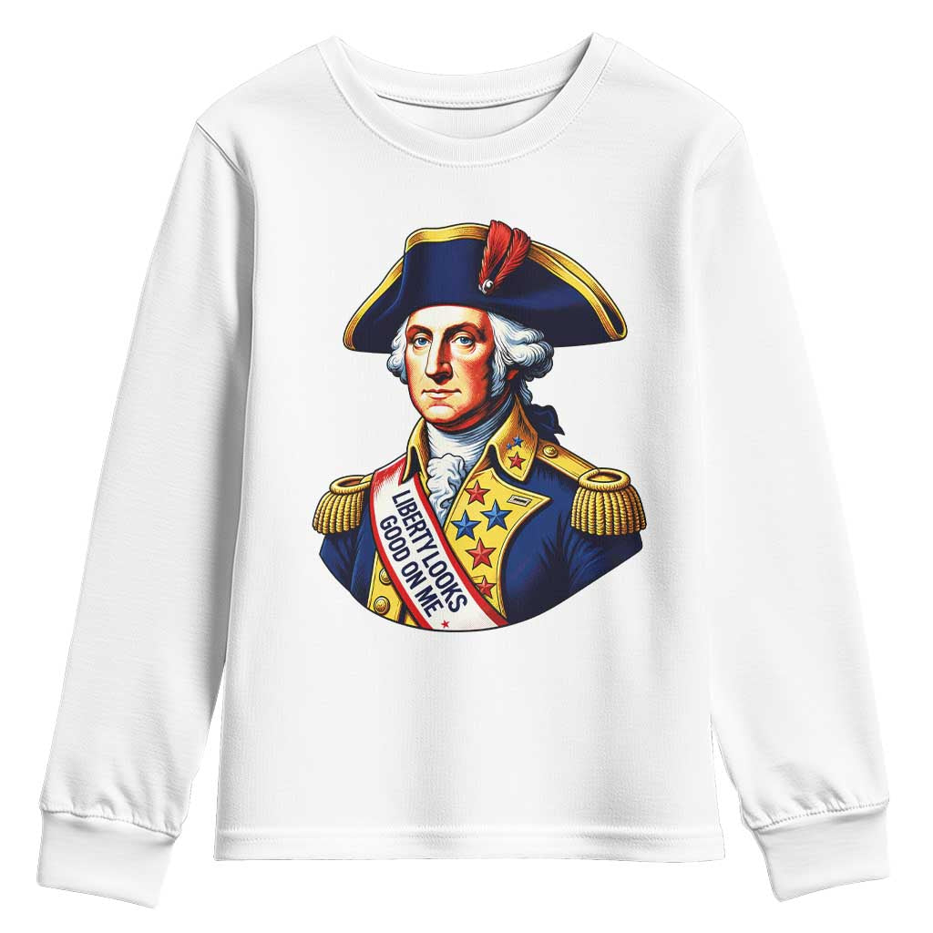 George Washington Patriotic History Graphic Youth Sweatshirt Liberty Looks Good On Me 4th of July Founding Father Humor TS02 White Print Your Wear