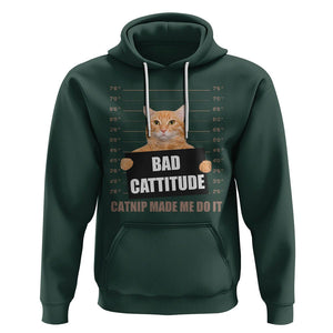 Funny Cat Mugshot Hoodie Bad Cattitude Catnip Made Me Do It TS02 Dark Forest Green Printyourwear