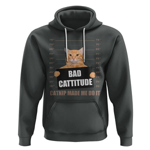 Funny Cat Mugshot Hoodie Bad Cattitude Catnip Made Me Do It TS02 Dark Heather Printyourwear