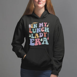 In My Lunch Lady Era Welcome Back To School Lunch Lady Life Hoodie TS02 Black Printyourwear