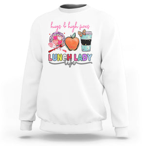 Hugs And High Fives Lunch Lady Life Appreciation Lunch Lady Sweatshirt TS02 White Printyourwear