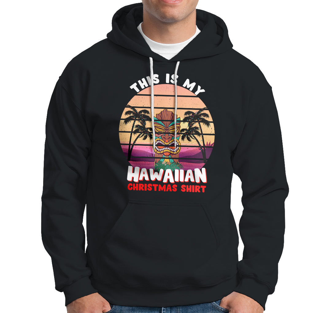 This Is My Hawaiian Christmas Shirt Retro Tropical Xmas Hawaii Tiki Hoodie TS02 Black Printyourwear