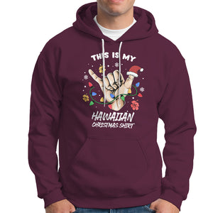 This Is My Hawaiian Christmas Shirt Tropical Xmas Hawaii Shaka Hoodie TS02 Maroon Printyourwear