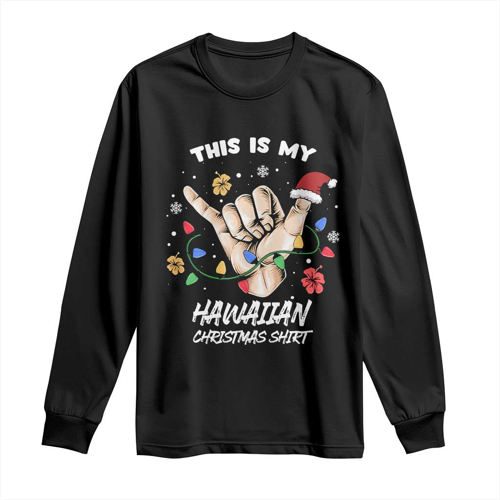 Christmas in Hawaii Long Sleeve Shirt This Is My Hawaiian Shaka Tropical Vibe TS02 Black Print Your Wear