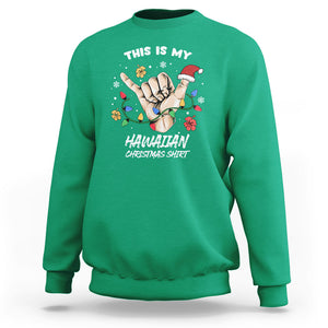 This Is My Hawaiian Christmas Shirt Tropical Xmas Hawaii Shaka Sweatshirt TS02 Irish Green Printyourwear