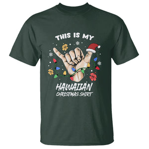 This Is My Hawaiian Christmas Shirt Tropical Xmas Hawaii Shaka T Shirt TS02 Dark Forest Green Printyourwear